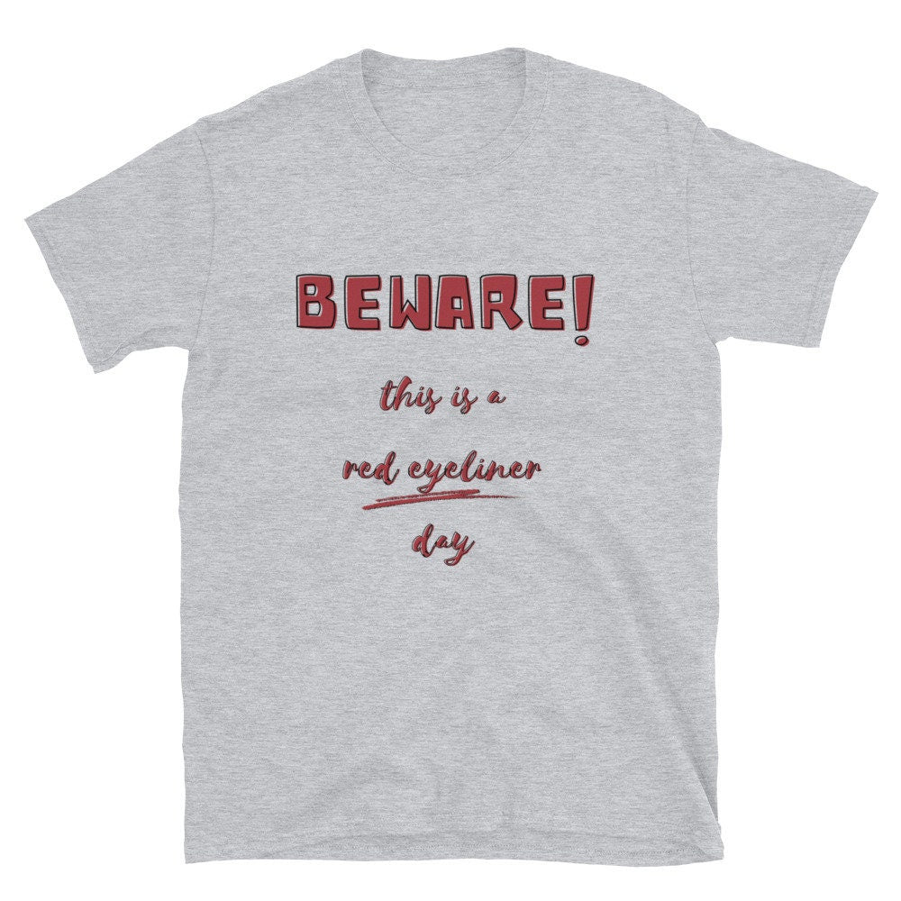 Danmei 耽美 | "Beware! This is a Red Eyeliner Day" | T-Shirt