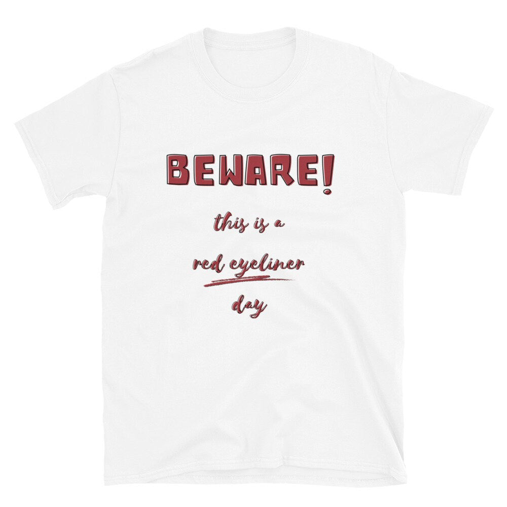 Danmei 耽美 | "Beware! This is a Red Eyeliner Day" | T-Shirt