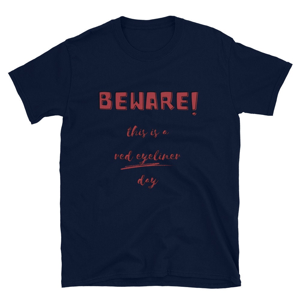 Danmei 耽美 | "Beware! This is a Red Eyeliner Day" | T-Shirt